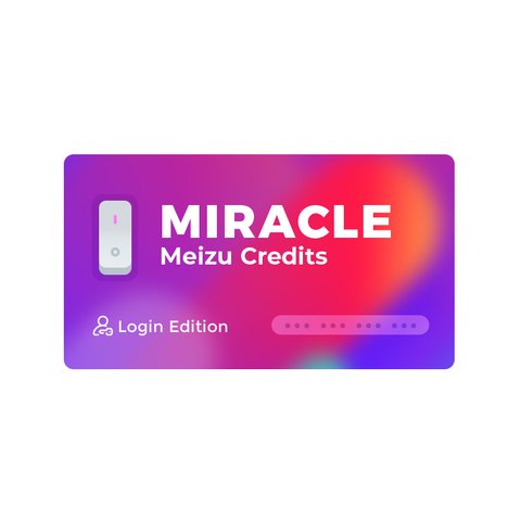 Кредиты Miracle Meizu Login Edition 